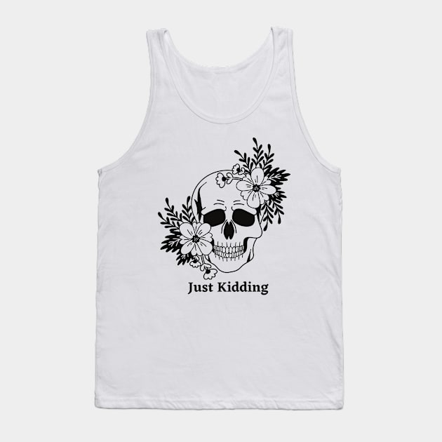 Just kidding Tank Top by Rozer store